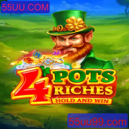 Descubra o Mundo de Aventuras de 4potsriches com 55UU.COM